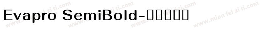 Evapro SemiBold字体转换